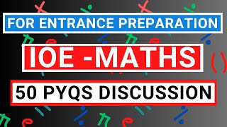 50 PYQs for IOE Maths Entrance Exams [upl. by Zita607]