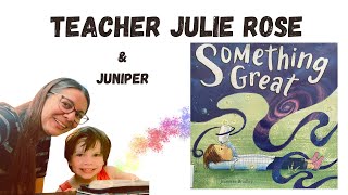 🌈 Something Great kidfriendly Read Aloud With Commentary [upl. by Bartolome]