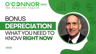 Bonus Depreciation  What You Need To Know  OConnor amp Associates [upl. by Anaili]