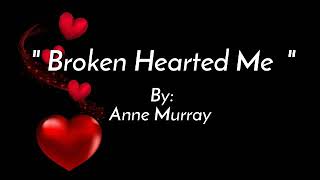 BROKEN HEARTED MElyrics ByAnne Murray [upl. by Pallua]