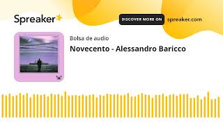 Novecento  Alessandro Baricco made with Spreaker [upl. by Oidale459]