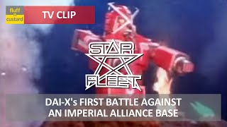 DaiXs First Battle Against An Imperial Alliance Base • Star Fleet • Clip [upl. by Joappa979]