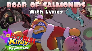 BIG RUN TAKEOVER Roar of Salmonids WITH LYRICS Roar of Dedede [upl. by Anirdua]