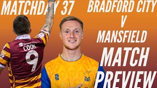 quotMANSFIELD PERENNIAL BOTTLERSquot BRADFORD CITY V MANSFIELD TOWN MATCH PREVIEW [upl. by Metzger]