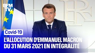 Covid19 lintégralité de lallocution dEmmanuel Macron du 31 mars 2021 [upl. by Eissirk]