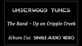 The Band  Up on Cripple Creek  1969  Single Audio Video [upl. by Carrnan580]