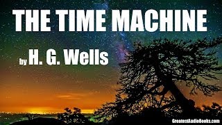 THE TIME MACHINE by HG Wells  FULL AudioBook  Greatest AudioBooks V4 [upl. by Hannazus]