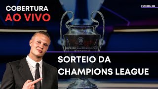 SORTEIO DA CHAMPIONS  COBERTURA AO VIVO [upl. by Omrellig]