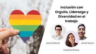 Inclusión con Orgullo Liderazgo y diversidad en el trabajo 2024 [upl. by Giraud]