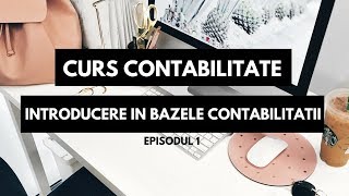 Introducere in bazele contabilitatii  Curs contabilitate incepatori [upl. by Niobe584]