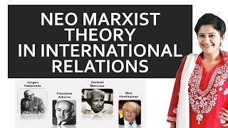 Neo Marxism In International Relations I Neo Marxist Theory I Dr Komal Singh Chauhan [upl. by Ahsimal]