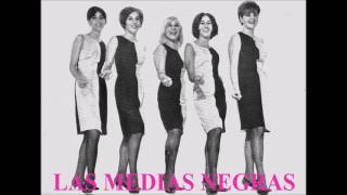 LAS MEDIAS NEGRAS Conjunto tropical femenino1965 [upl. by Chelsy225]