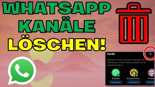 Nervige WhatsApp Kanäle LÖSCHEN  DEAKTIVIEREN  ENTFERNEN 🗑️  forfad [upl. by Satsoc]