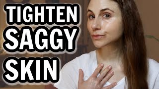 How to TIGHTEN SAGGY SKIN Dr Dray [upl. by Sineray]