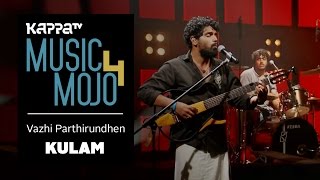 Vazhi Parthirundhen  Kulam  Music Mojo Season 4  KappaTV [upl. by Mazur]