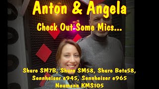 Anton amp Angela  Shure SM7B Shure SM58 Shure Beta58 Sennheiser e945 Sennheiser e965 Neumann KMS105 [upl. by Marcille]