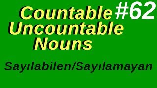 62 Countable  Uncountable Nouns Sayılabilen  Sayılamayan İsimler [upl. by Cammie]