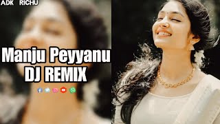 Manju Peyyanu Malayalam Song  DJ REMIX  ADK RICHU [upl. by Madden]