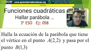 Hallar función cuadrática sabiendo vértice 4 ESO 07 056 José Jaime Mas [upl. by Wellesley]