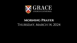 Grace Church Cathedral Morning Prayer March 14 2024 [upl. by Llesirg254]