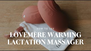 How to use Lovemère Warming Lactation Massager [upl. by Idihsar]