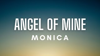 Monica  Angel Of Mine Lyrics [upl. by Aremahs946]