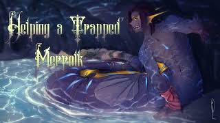 Helping A Trapped Merfolk Audio Story ASMR [upl. by Llerihs]