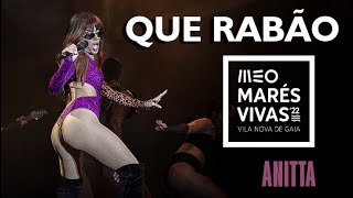 Anitta  Que Rabão  MEO Marés Vivas  AO VIVO em Portugal [upl. by Lehcer]