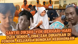 Santri B3R4KH1R Ditangan Senior Keluarga B0ngk4r K3bohong4n [upl. by Arakawa470]