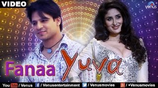 Fanaa  Yuva Full Video Song  Ajay Devgan Abhishek Bachchan Rani Mukherjee Kareena Kapoor [upl. by Lareena250]