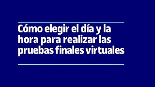 Cómo escoger el día y la hora para hacer las pruebas finales  UOC [upl. by Marguerita]