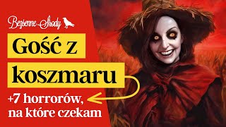 quotGość z koszmaruquot i horrory na które czekam  KONKURS [upl. by Clemens]