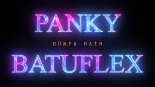 Panky ft Batuflex  Dünya Hain [upl. by Nylsoj632]