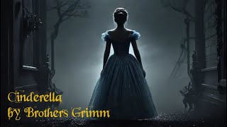 Cinderella by Brothers Grimm [upl. by Toinette]