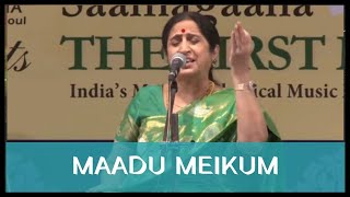 Maadu Meikum by Padmashri Awardee Sangita Kalanidhi Smt Aruna Sairam  Navarasa Sangeethotsava 2015 [upl. by Girvin545]