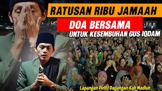 JAMAAH MEMBLUDAK  DOA BERSAMA UNTUK KESEMBUHAN GUS IQDAM  LAP PINTU DAGANGAN KAB MADIUN [upl. by Mulligan]