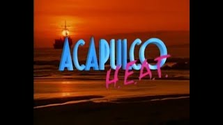 Acapulco HEAT  intro season two 1998 [upl. by Ainoval608]