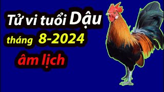 Tử vi tuổi Dậu tháng 82024 âm lịch tốt hay xấu [upl. by Dewees]