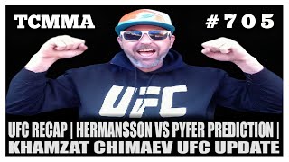 UFC RECAP  Hermansson vs Pyfer PREDICTION  Khamzat Chimaev UPDATE  Ep 705 [upl. by Ellevehc]