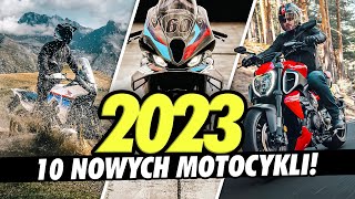 Te MOTOCYKLE zdominują rok 2023 Top 10 NOWOŚCI naszym zdaniem [upl. by Tirb]