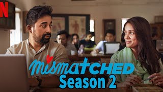 Mismatched season 2 Netflix release date Will there be another seraaies [upl. by Ruscher]