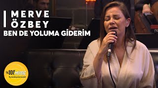 Merve Özbey I Ben de Yoluma Giderim [upl. by Aidnyl]