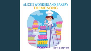 Alices Wonderland Bakery Theme Song [upl. by Whitby]