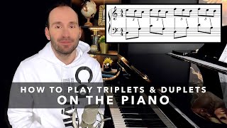 How to play Triplets amp Duplets on the Piano  Tutorial amp Music Theory [upl. by Elihu439]