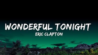 1 Hour  Eric Clapton  Wonderful Tonight Lyrics  Lyrics Star [upl. by Alohs]