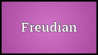 Freudian Meaning [upl. by Carolan709]