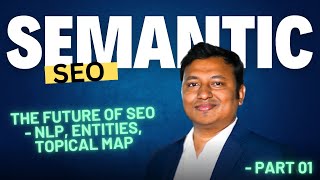 What is Semantic SEO Bangla Tutorial  Entities  NLP  Semantic Search  Topical Authority Map [upl. by Adan]