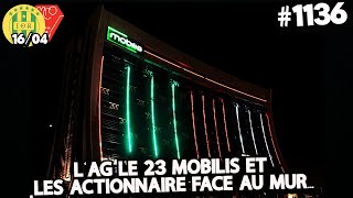 1136 LAG LE 23 MOBILIS ET LES ACTIONNAIRE FACE AU MUR AUDITE ET AUGMENATION DU CAPITAL JSK  MCO [upl. by Gayelord]