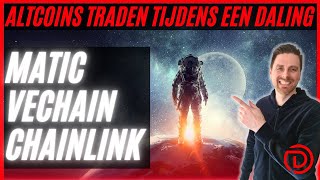 ALTCOINS traden tijdens een daling  MATIC VECHAIN CHAINLINK [upl. by Asihtal]