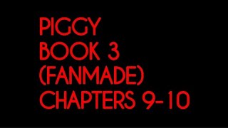 PIGGY BOOK 3FANMADECHAPTERS 910MADE IN BUILD MODE [upl. by Alat289]